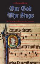 Our God who sings : 80 Christian reflections for teachers