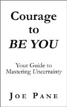 Courage to BE YOU : your guide to mastering uncertainty
