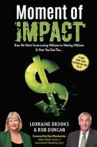 Moment of impact : how we went from losing millions to making millions & how you can too