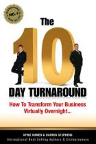 The 10 Day Turnaround : How to Transform Your Business Virtually Overnight.