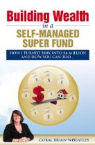 Building wealth in a self-managed super fund how I turned 80k into $4 million and how you can too