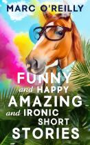 Funny and happy and amazing ironic short stories