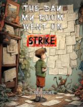 The day my room went on strike