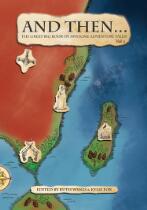 And Then... : The Great Big Book of Awesome Adventure Tales Vol. 2.