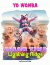 Yo Womba dream time Lightning Ridge
