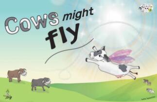 Cows might fly