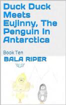 Duck Duck Meets Eujinny, The Penguin In Antarctica