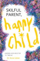 Skilful Parent, Happy Child : Raising Kids Aged Six to Twelve [RE-ISSUE]