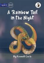 A Rainbow tail in the Night