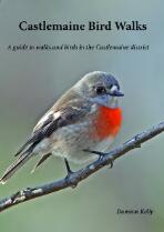 Castlemaine Bird Walks : A guide to walks and birds in the Castlemaine district