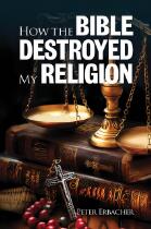 How the Bible destroyed my religion