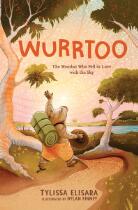 Wurrtoo : the wombat who fell in love with the sky