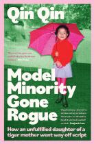 Model minority gone rogue how an unfulfilled daughter of a tiger mother went way off script