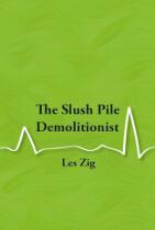 The Slush Pile Demolitionist.