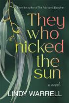They who nicked the sun : a novel