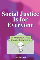 Social Justice is for Everyone : An Invitation in Essays to Join a Conversation.