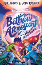 Batthew Aromascent and the Missing Corpse Flower : Batthew Aromascent #1.