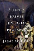 Setenta breves historias profanas