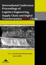 International Conference Proceedings of Logistics Engineering, Supply Chain and Digital Transformation 2023, China.