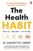 The Health Habit : Shape Up, Sleep Better, Feel Amazing.