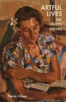 Artful Lives : from Melbourne to the islands : the artful lives of the Cohen sisters