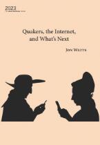 Quakers, the Internet, and what's next