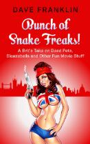 Bunch of snake freaks! : a Brit's take on dead pets, sleazeballs and other fun movie stuff