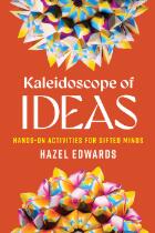 Kaleidoscope of Ideas : Hands-On Activities for Gifted Minds