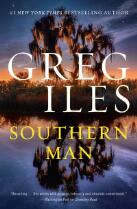 Southern Man : The next thrilling Penn Cage novel from the bestselling author of CEMETERY ROAD, for fans of John Grisham, David Baldacci and Harlan Coben.