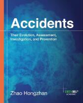 Accidents : Their Evolution, Assessment, Investigation and Prevention.