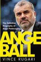 Angeball : The Definitive Biography of Ange Postecoglou.