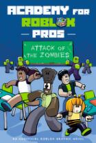 Attack of the Zombies (Academy for Roblox Pros #1)