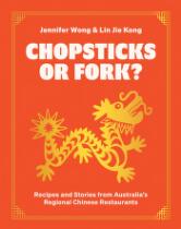 Chopsticks or fork? recipes and stories from Australia's regional Chinese restaurants