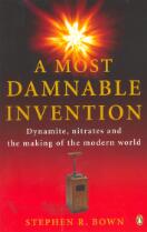 A most damnable invention : dynamite, nitrates and the making of the modern world