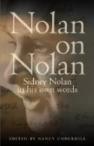 Nolan on Nolan : Sidney Nolan in his own words