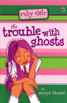 Ruby Clair : the trouble with ghosts