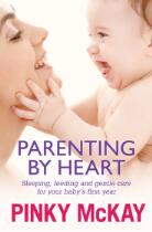 Parenting by heart : sleeping, feeding and gentle care for your baby's first year