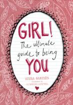 Girl! : the ultimate guide to being you