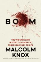 Boom : the underground history of Australia, from Gold Rush to GFC