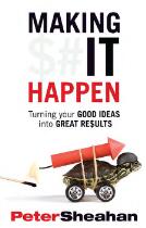 Making it happen : turning your good ideas into great re