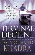 Terminal decline : a surgeon's diagnosis of the Australian health-care system