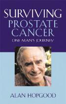 Surviving prostate cancer : one man's journey