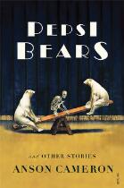 Pepsi bears and other stories : in which the nature of mankind is cruelly illuminated by various beasts