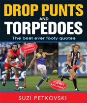 Drop punts and torpedoes : the best ever footy quotes