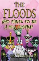The floods 9 : who wants to be a billionaire?