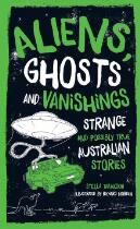 Aliens, ghosts and vanishings : strange and possibly true Australian stories