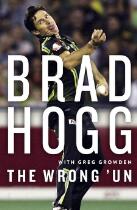 The wrong 'Un : the Brad Hogg story