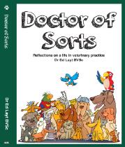 Doctor of sorts : reflections on a life in a veterinary practice