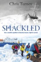 Shackled : how a scientific expedition to Antarctica became a fight for survival