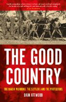 The good country : the Djadja Wurrung, the settlers and the protectors